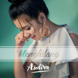 Download Lagu Andira - Menghilang MP3 Download Lagu Andira - Menghilang MP3