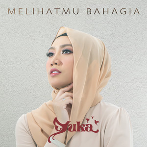 Download Lagu Yuka Kharisma - Melihatmu Bahagia MP3