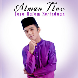 Download Lagu Aiman Tino - Lara Dalam Kerinduan MP3