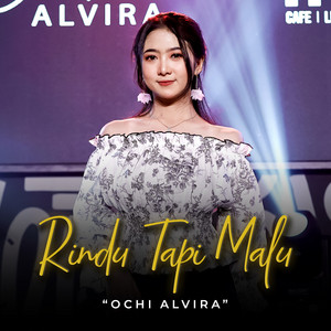 Download Lagu Ochi Alvira - Rindu Tapi Malu - Live Version MP3