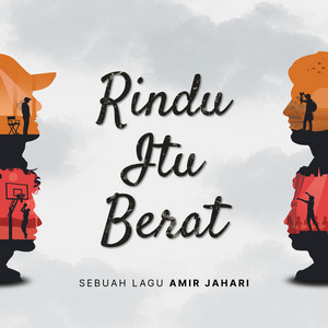 Download Lagu Amir Jahari - Rindu Itu Berat - Adaptasi Novel Yang Paling Patah Antara Kita MP3 Download Lagu Amir Jahari - Rindu Itu Berat - Adaptasi Novel Yang Paling Patah Antara Kita MP3