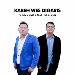 Download Lagu Fendy cuwiko, Ilham Muiz - KABEH WES DIGARIS MP3 Download Lagu Fendy cuwiko, Ilham Muiz - KABEH WES DIGARIS MP3