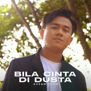 Download Lagu Azzam Sham - Bila Cinta Di Dusta MP3 Download Lagu Azzam Sham - Bila Cinta Di Dusta MP3