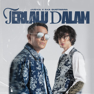 Download Lagu Judika, Eka Gustiwana - Terlalu Dalam MP3 Download Lagu Judika, Eka Gustiwana - Terlalu Dalam MP3