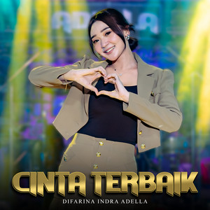 Download Lagu Difarina Indra Adella - Cinta Terbaik MP3 Download Lagu Difarina Indra Adella - Cinta Terbaik MP3