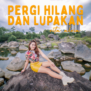 Download Lagu Vita Alvia - Pergi Hilang Dan Lupakan MP3 Download Lagu Vita Alvia - Pergi Hilang Dan Lupakan MP3