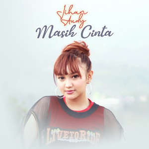 Download Lagu Jihan Audy - Masih Cinta MP3 Download Lagu Jihan Audy - Masih Cinta MP3