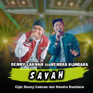 Download Lagu Denny Caknan, Hendra Kumbara - Sayah MP3 Download Lagu Denny Caknan, Hendra Kumbara - Sayah MP3