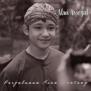 Download Lagu Alwi Assegaf - Perjalanan Kian Santang MP3