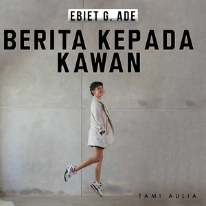 Download Lagu Tami Aulia - Berita Kepada Kawan MP3 Download Lagu Tami Aulia - Berita Kepada Kawan MP3