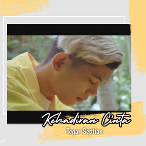 Download Lagu Tegar Septian - Kehadiran Cinta MP3 Download Lagu Tegar Septian - Kehadiran Cinta MP3