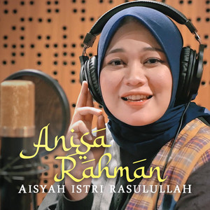 Download Lagu Anisa Rahman - Aisyah Istri Rasulullah MP3
