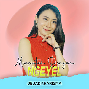 Download Lagu Jejak Kharisma - Mencintai Dengan Ngeyel MP3 Download Lagu Jejak Kharisma - Mencintai Dengan Ngeyel MP3
