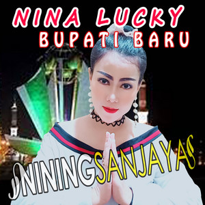 Download Lagu Nining Sanjaya - Nina Lucky Bupati Baru MP3 Download Lagu Nining Sanjaya - Nina Lucky Bupati Baru MP3