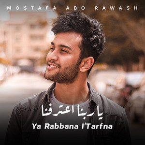 Download Lagu Mostafa Abo Rawash - Ya Rabbana I'Tarfna MP3
