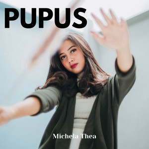 Download Lagu Michela Thea - Pupus MP3 Download Lagu Michela Thea - Pupus MP3
