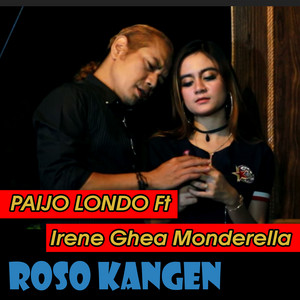 Download Lagu Paijo Londo, Irene Ghea Monderella - Roso Kangen MP3 Download Lagu Paijo Londo, Irene Ghea Monderella - Roso Kangen MP3