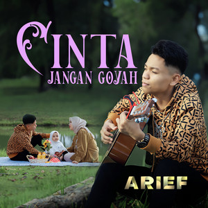 Download Lagu Arief - Cinta Jangan Goyah MP3 Download Lagu Arief - Cinta Jangan Goyah MP3