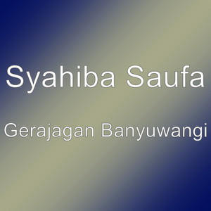 Download Lagu Syahiba Saufa - Gerajagan Banyuwangi MP3 Download Lagu Syahiba Saufa - Gerajagan Banyuwangi MP3