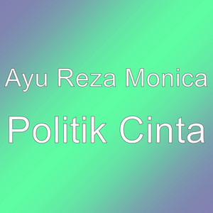 Download Lagu Ayu Reza Monica - Politik Cinta MP3 Download Lagu Ayu Reza Monica - Politik Cinta MP3
