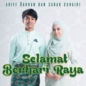 Download Lagu Ariff Bahran, Sarah Suhairi - Selamat Berhari Raya MP3