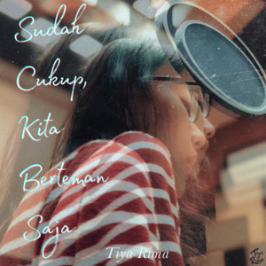 Download Lagu Tiya Rima - Sudah Cukup, Kita Berteman Saja MP3 Download Lagu Tiya Rima - Sudah Cukup, Kita Berteman Saja MP3