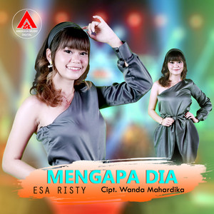 Download Lagu Esa Risty - Mengapa Dia MP3