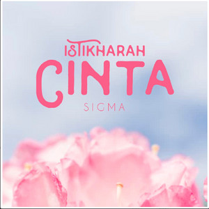 Download Lagu Sigma - Istikharah Cinta MP3 Download Lagu Sigma - Istikharah Cinta MP3