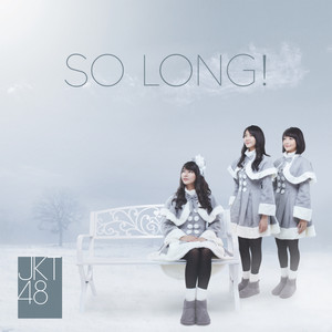 Download Lagu JKT48 - So Long! (English Version) MP3 Download Lagu JKT48 - So Long! (English Version) MP3