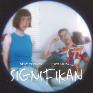 Download Lagu Popo Fauza, Nissy Meinard - Signifikan MP3 Download Lagu Popo Fauza, Nissy Meinard - Signifikan MP3