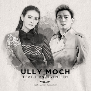 Download Lagu Ully Moch, Ifan Seventeen - Hun MP3 Download Lagu Ully Moch, Ifan Seventeen - Hun MP3
