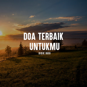Download Lagu Didik Budi - Doa Terbaik Untukmu MP3 Download Lagu Didik Budi - Doa Terbaik Untukmu MP3