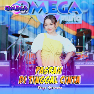 Download Lagu Tasya Rosmala, Omega Music - Pasrah Ditinggal Cinta MP3 Download Lagu Tasya Rosmala, Omega Music - Pasrah Ditinggal Cinta MP3