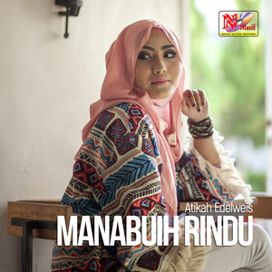 Download Lagu Atikah Edelweis - Manabuih Rindu MP3 Download Lagu Atikah Edelweis - Manabuih Rindu MP3