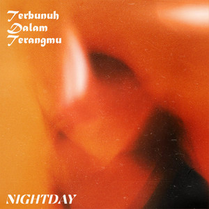 Download Lagu Nightday - Terbunuh Dalam Terangmu MP3