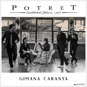 Download Lagu Potret - Gimana Caranya MP3