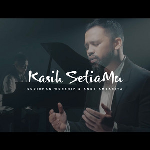Download Lagu Sudirman Worship, Andy Ambarita - Kasih SetiaMu MP3