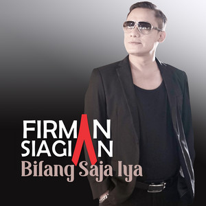 Download Lagu Firman Siagian - Bilang Saja Iya MP3 Download Lagu Firman Siagian - Bilang Saja Iya MP3
