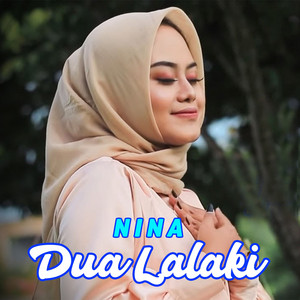 Download Lagu Nina - Dua Lalaki MP3 Download Lagu Nina - Dua Lalaki MP3