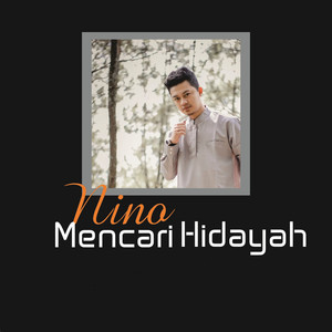 Download Lagu Nino - Mencari Hidayah MP3 Download Lagu Nino - Mencari Hidayah MP3