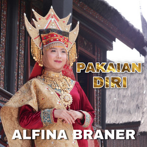 Download Lagu Alfina Braner - Pakaian Diri MP3 Download Lagu Alfina Braner - Pakaian Diri MP3