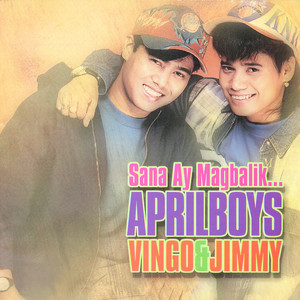Download Lagu APRIL BOYS - Sana'y Tanggapin Ang Pag-Ibig KO MP3 Download Lagu APRIL BOYS - Sana'y Tanggapin Ang Pag-Ibig KO MP3