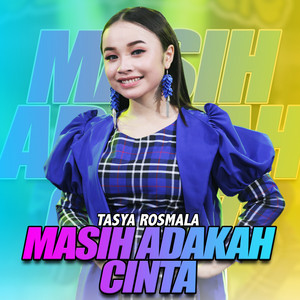 Download Lagu Tasya Rosmala, Ageng Music - Masih Adakah Cinta MP3 Download Lagu Tasya Rosmala, Ageng Music - Masih Adakah Cinta MP3