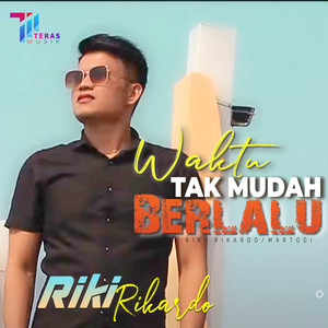 Download Lagu Riki Rikardo - Waktu Tak Mudah Berlalu MP3