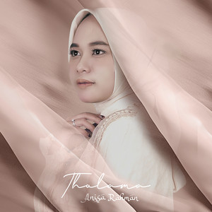 Download Lagu Anisa Rahman - Tholama MP3 Download Lagu Anisa Rahman - Tholama MP3