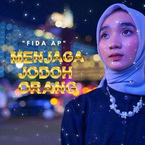 Download Lagu Fida AP - Menjaga Jodoh Orang MP3