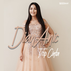 Download Lagu Dian Anic - Titip Cinta MP3 Download Lagu Dian Anic - Titip Cinta MP3
