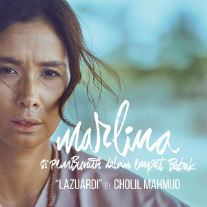 Download Lagu Cholil Mahmud - Lazuardi (From "Marlina: The Murderer in Four Acts") MP3 Download Lagu Cholil Mahmud - Lazuardi (From "Marlina: The Murderer in Four Acts") MP3