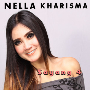 Download Lagu Nella Kharisma - Sayang 4 MP3 Download Lagu Nella Kharisma - Sayang 4 MP3