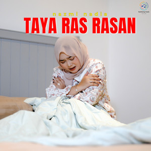 Download Lagu Nazmi Nadia - Taya Ras Rasan MP3 Download Lagu Nazmi Nadia - Taya Ras Rasan MP3